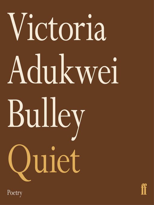 Title details for Quiet by Victoria Adukwei Bulley - Available
